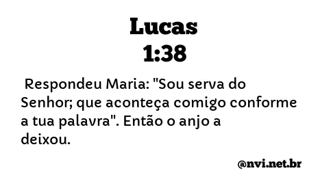 LUCAS 1:38 NVI NOVA VERSÃO INTERNACIONAL