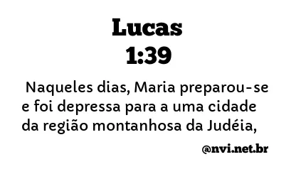 LUCAS 1:39 NVI NOVA VERSÃO INTERNACIONAL