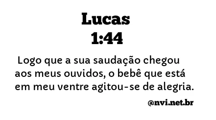 LUCAS 1:44 NVI NOVA VERSÃO INTERNACIONAL