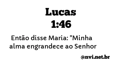 LUCAS 1:46 NVI NOVA VERSÃO INTERNACIONAL