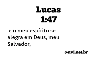 LUCAS 1:47 NVI NOVA VERSÃO INTERNACIONAL