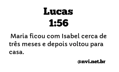 LUCAS 1:56 NVI NOVA VERSÃO INTERNACIONAL