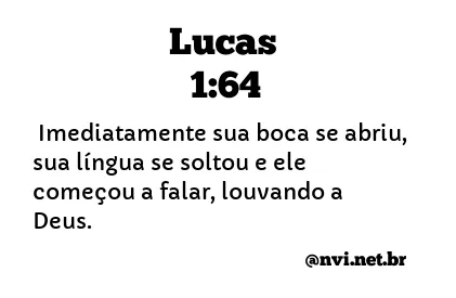 LUCAS 1:64 NVI NOVA VERSÃO INTERNACIONAL