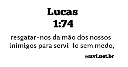 LUCAS 1:74 NVI NOVA VERSÃO INTERNACIONAL