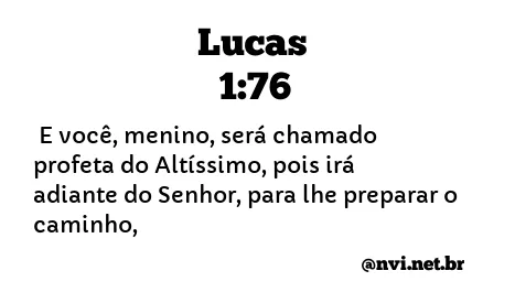 LUCAS 1:76 NVI NOVA VERSÃO INTERNACIONAL