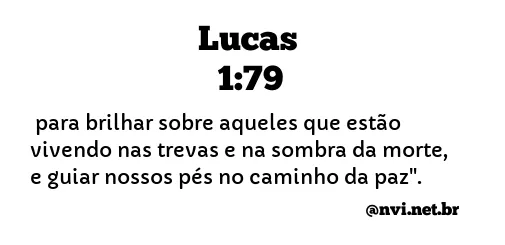 LUCAS 1:79 NVI NOVA VERSÃO INTERNACIONAL