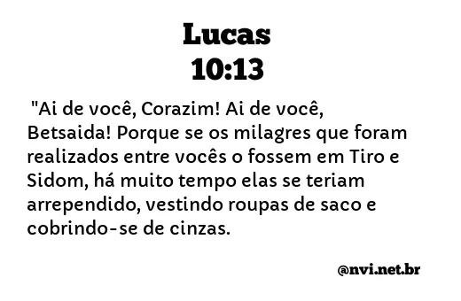 LUCAS 10:13 NVI NOVA VERSÃO INTERNACIONAL