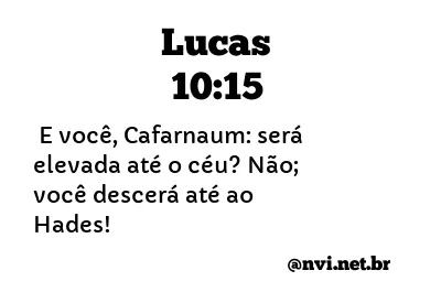 LUCAS 10:15 NVI NOVA VERSÃO INTERNACIONAL