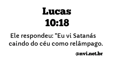 LUCAS 10:18 NVI NOVA VERSÃO INTERNACIONAL