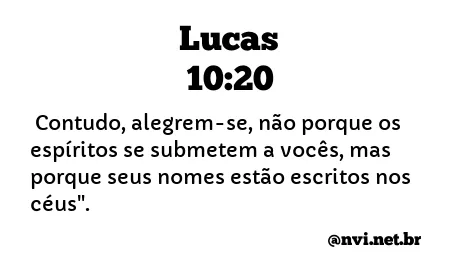 LUCAS 10:20 NVI NOVA VERSÃO INTERNACIONAL