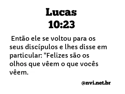 LUCAS 10:23 NVI NOVA VERSÃO INTERNACIONAL