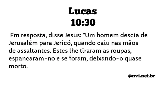 LUCAS 10:30 NVI NOVA VERSÃO INTERNACIONAL