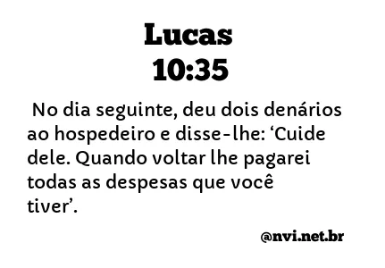 LUCAS 10:35 NVI NOVA VERSÃO INTERNACIONAL