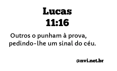 LUCAS 11:16 NVI NOVA VERSÃO INTERNACIONAL