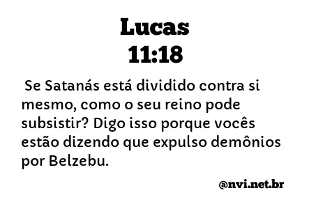 LUCAS 11:18 NVI NOVA VERSÃO INTERNACIONAL