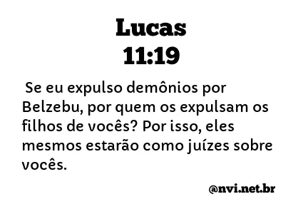 LUCAS 11:19 NVI NOVA VERSÃO INTERNACIONAL