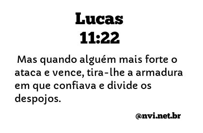 LUCAS 11:22 NVI NOVA VERSÃO INTERNACIONAL