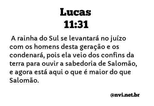 LUCAS 11:31 NVI NOVA VERSÃO INTERNACIONAL