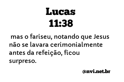 LUCAS 11:38 NVI NOVA VERSÃO INTERNACIONAL