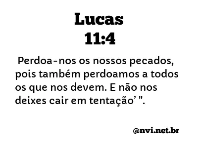 LUCAS 11:4 NVI NOVA VERSÃO INTERNACIONAL