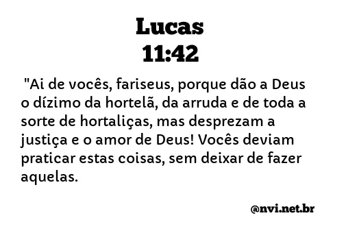 LUCAS 11:42 NVI NOVA VERSÃO INTERNACIONAL