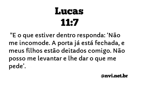 LUCAS 11:7 NVI NOVA VERSÃO INTERNACIONAL