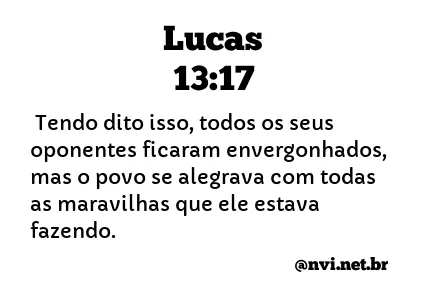 LUCAS 13:17 NVI NOVA VERSÃO INTERNACIONAL