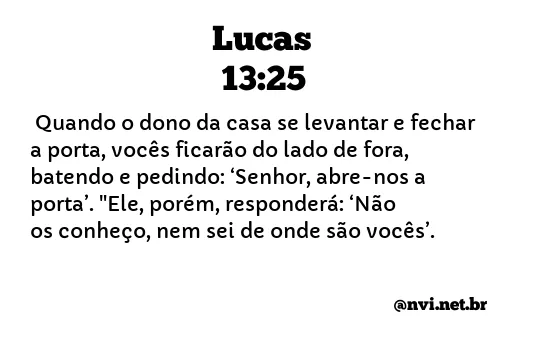 LUCAS 13:25 NVI NOVA VERSÃO INTERNACIONAL