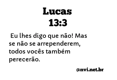 LUCAS 13:3 NVI NOVA VERSÃO INTERNACIONAL