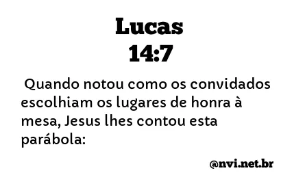 LUCAS 14:7 NVI NOVA VERSÃO INTERNACIONAL