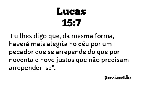 LUCAS 15:7 NVI NOVA VERSÃO INTERNACIONAL