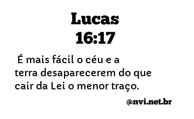 LUCAS 16:17 NVI NOVA VERSÃO INTERNACIONAL