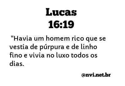 LUCAS 16:19 NVI NOVA VERSÃO INTERNACIONAL