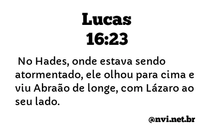 LUCAS 16:23 NVI NOVA VERSÃO INTERNACIONAL