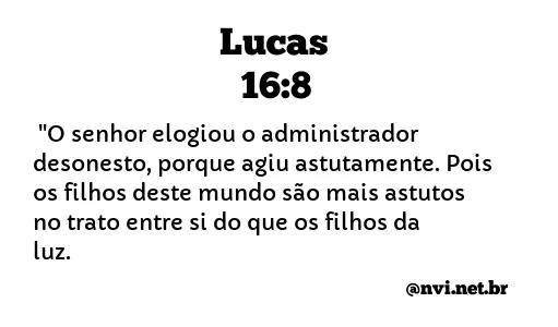 LUCAS 16:8 NVI NOVA VERSÃO INTERNACIONAL