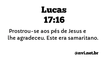 LUCAS 17:16 NVI NOVA VERSÃO INTERNACIONAL
