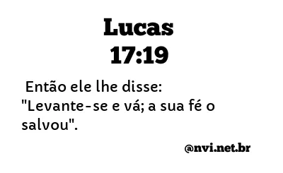 LUCAS 17:19 NVI NOVA VERSÃO INTERNACIONAL