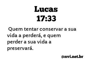 LUCAS 17:33 NVI NOVA VERSÃO INTERNACIONAL