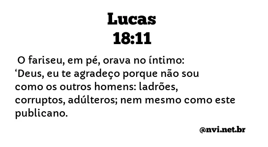 LUCAS 18:11 NVI NOVA VERSÃO INTERNACIONAL