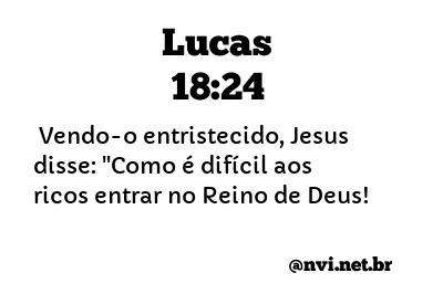 LUCAS 18:24 NVI NOVA VERSÃO INTERNACIONAL