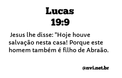 LUCAS 19:9 NVI NOVA VERSÃO INTERNACIONAL