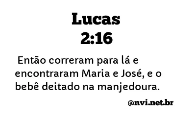 LUCAS 2:16 NVI NOVA VERSÃO INTERNACIONAL