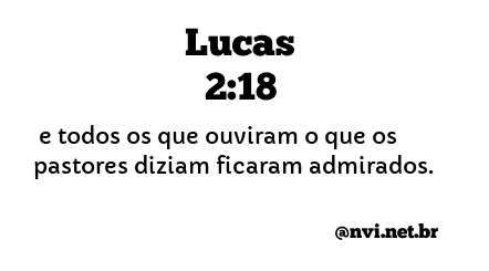 LUCAS 2:18 NVI NOVA VERSÃO INTERNACIONAL