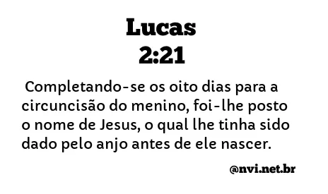 LUCAS 2:21 NVI NOVA VERSÃO INTERNACIONAL