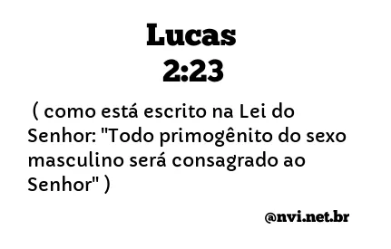 LUCAS 2:23 NVI NOVA VERSÃO INTERNACIONAL