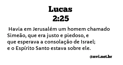 LUCAS 2:25 NVI NOVA VERSÃO INTERNACIONAL