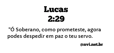 LUCAS 2:29 NVI NOVA VERSÃO INTERNACIONAL