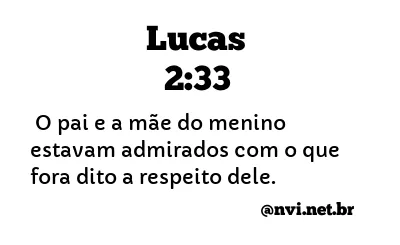 LUCAS 2:33 NVI NOVA VERSÃO INTERNACIONAL