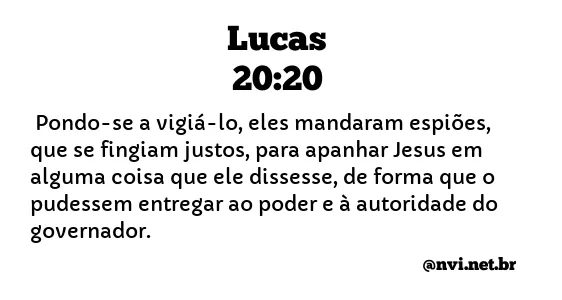 LUCAS 20:20 NVI NOVA VERSÃO INTERNACIONAL
