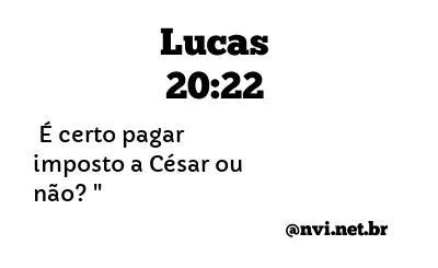 LUCAS 20:22 NVI NOVA VERSÃO INTERNACIONAL